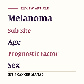 The Prognostic Value of Age, Sex, and Subsite in Cutaneous Head and Neck Melanoma: A Clinical Review of Recent Literature