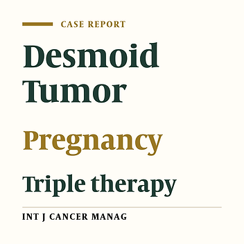 Triple Therapy with Doxorubicin, Imatinib and Tamoxifen in Recurrence Desmoids Tumor Associated with Pregnancy: Case Report and Literature Review