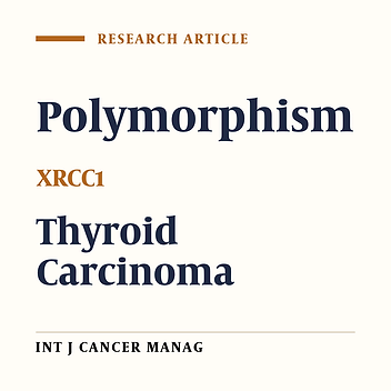 Association of Arg194Trp and Arg399Gln Polymorphisms of XRCC1 Gene and Risk of Differentiated Thyroid Carcinoma in Iranian-Azeri Patients