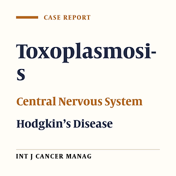 Central Nervous System Toxoplasmosis in Relapsed Hodgkin’s Lymphoma: A Case Report