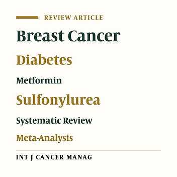 Metformin Versus Sulfonylurea in Breast Cancer Risk of Diabetic Patients: A Systematic Review and Meta-Analysis