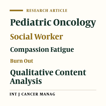 Social Workers’ Resilience: Preventing Burnout and Compassion Fatigue in Pediatric Oncology