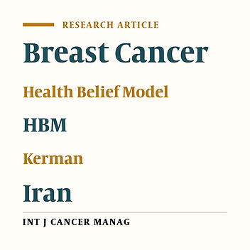 Causes of Delay in Seeking Treatment in Iranian Patients with Breast Cancer Based on the Health Belief Model (HBM)