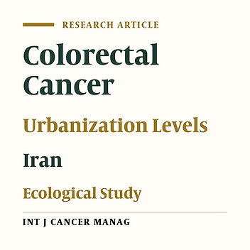 Association of Urbanization Levels and Colorectal Cancer Incidence in Iran