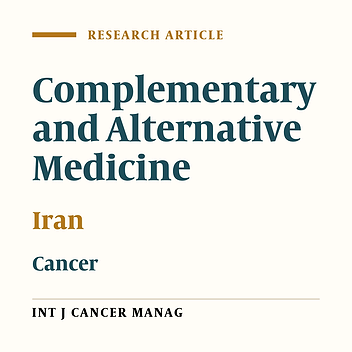Use of Complementary and Alternative Medicine Among Iranian Cancer Patients in South of Iran