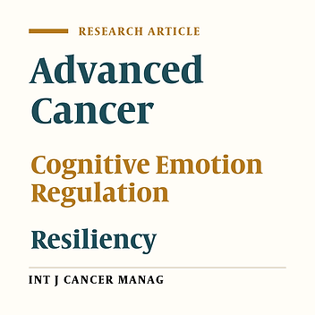The Relationship between Cognitive Emotion-Regulation Strategies and Resiliency in Advanced Patients with Cancer