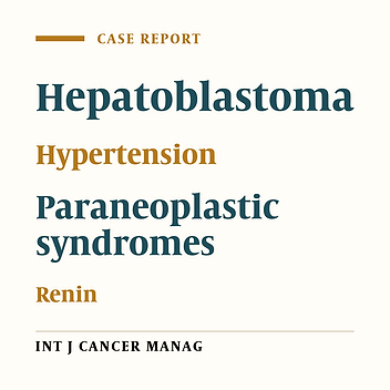 Cover image of the article: Severe Hypertension and Encephalopathy Due to Renin-Producing Hepatoblastoma