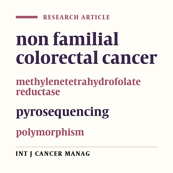 Association between Genetic Polymorphism of Methylenetetrahydrofolate Reductase with Non Familial Colorectal Cancer in Iranian Population