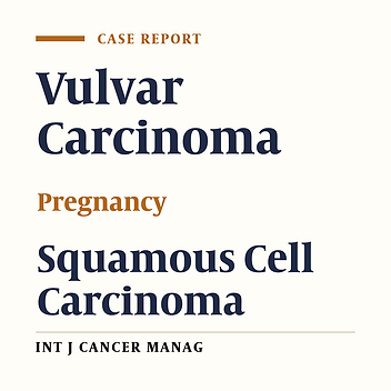 Vulvar Carcinoma in Pregnant Women Aged Less than 40 Years: Case Report