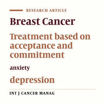 Effectiveness of Group Training Based on Acceptance and Commitment Therapy on Anxiety and Depression of Women with Breast Cancer