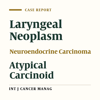Primary Laryngeal Neuroendocrine Carcinoma: Two Cases of an Unusual Tumor in a Rare Location