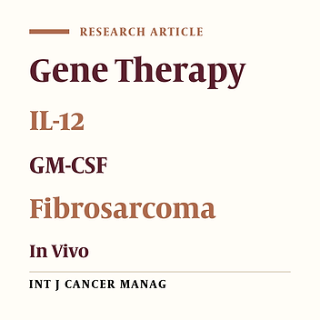 Combined Interleukin 12 and Granulocyte-macrophage Colony-stimulating Factor Gene Therapy Synergistically Suppresses Tumor Growth in the Murine Fibrosarcoma