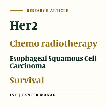 Human Epidermal Growth Factor Receptor 2 Over-Expression in Patients with Esophageal Squamous Cell Carcinoma; Correlation with Response to Neo-Adjuvant Chemoradiation and Survival