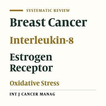 The Role of Interleukin-8 and Its Mechanism in Patients with Breast Cancer: Its Relation with Oxidative Stress and Estrogen Receptor