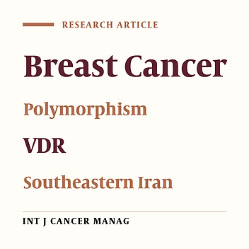 Association between VDR Gene Polymorphisms (rs 1544410, rs 7975232, rs 2228570, rs 731236 and rs 11568820) and Susceptibility to Breast Cancer in a Sample of Southeastern Iranian Population