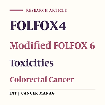 A Comparative Study of Treatment Toxicities Between FOLFOX 4 and Modified FOLFOX 6 in Iranian Colorectal Cancer Patients
