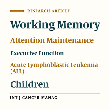 Working Memory Performance, Attention Maintenance and Executive Function in Children with Acute Lymphoblastic Leukemia