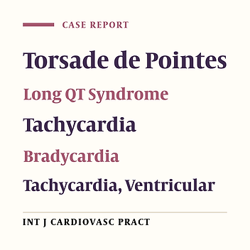 Bradycardia-Induced Recurrent Torsade de Pointes: When Serenity Turns into Chaosity