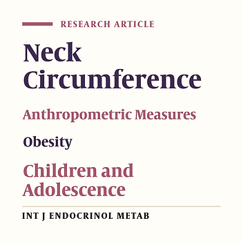 Neck Circumference Percentiles of Iranian Children and Adolescents: The Weight Disorders Survey of CASPIAN IV Study