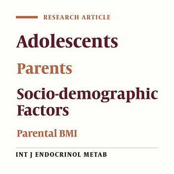 Parental Correlates of Body Weight Status Among High School Students in Tehran