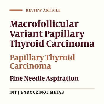 Macrofollicular Variant of Papillary Thyroid Cancer: A Clinicopathologic and Molecular Review