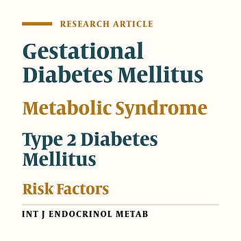 The Risk Factors and Incidence of Type 2 Diabetes Mellitus and Metabolic Syndrome in Women With Previous Gestational Diabetes