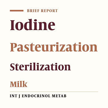 Heating Process in Pasteurization and not in Sterilization Decreases the Iodine Concentration of Milk