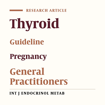 Prevalent Practices of Thyroid Diseases During Pregnancy Among Endocrinologists, Internists and General Practitioners
