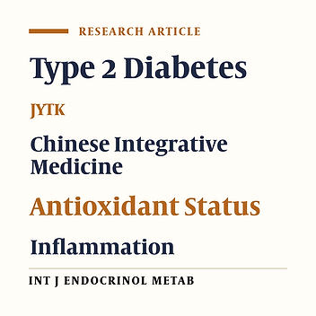 Effect of JYTK on Antioxidant Status and Inflammation in Patients With Type 2 Diabetes: A Randomized Double-Blind Clinical Trial