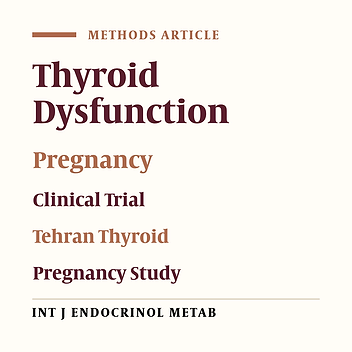 Thyroid and Pregnancy in Tehran, Iran: Objectives and Study Protocol