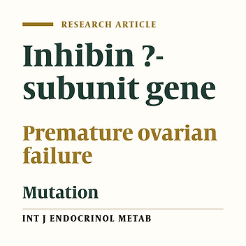 Existence of Inhibin ?-Subunit Gene Mutation in a Population of Iranian Women with Premature Ovarian Failure