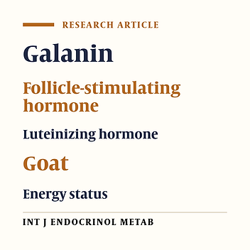 Effect of High Energy Intake and Treatment with Galanin on Gonadotropin Levels in Female Goats