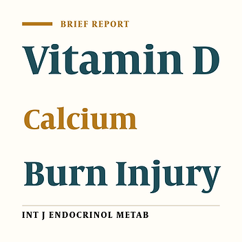 Progress in Understanding the Calcium and Vitamin D Endocrinology Following Burn Injury in Children