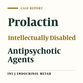 Evaluation of Serum Prolactin Levels in Intellectually Disabled Patients Using Antipsychotic Medications