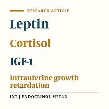 Comparison of Umbilical Cord and Maternal Serum Levels of IGF-1, Leptin and Cortisol in Appropriate for Gestational Age and Small for Gestational Age Neonates