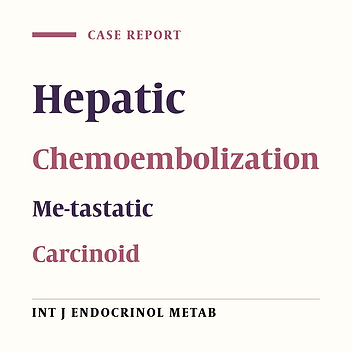 Hepatic Artery Chemoembolization for Management of Patient with Advanced Metastatic Carcinoid Tumor: A Case Report