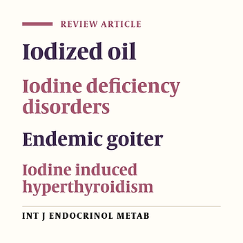 Iodized Oil: Its Role in the Management of Iodine Deficiency Disorders