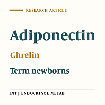 Postnatal Changes in Ghrelin, Adiponectin, Insulin and Leptin Concentrations in Term Newborns