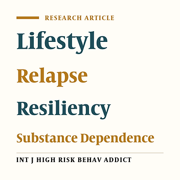 The Effectiveness of Lifestyle Training in Relapse Prevention and Resiliency Enhancement for People with Substance Dependency