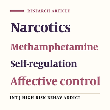 The Comparison of Self-regulation and Affective Control in Methamphetamine and Narcotics Addicts and Non-Addicts
