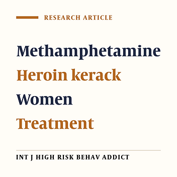 Cover image of the article: Methamphetamine Use Among Iranian Heroin Kerack-Dependent Women: Implications for Treatment