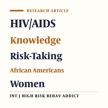 Is Knowledge Enough? Considering HIV/AIDS Risk Behaviors and HIV/AIDS Knowledge With African American Women