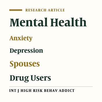 Evaluation of Anxiety and Depression Among Female Spouses of Iranian Male Drug Dependents