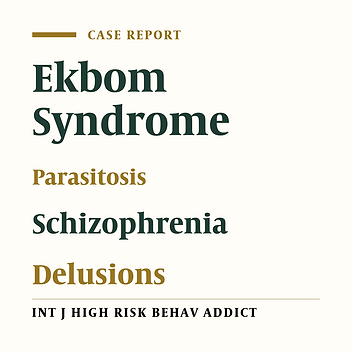 Exploratory Laparatomy in a Schizophrenic Patient with Parasiticide as a High Risk Behavior; Ekbom Syndrome: A Case Report