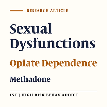 Sexual Dysfunction among Males with Opiate Dependence Undergoing Methadone Maintenance Therapy (MMT)