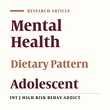 The Relationship of Parental Mental Health and Dietary Pattern With Adolescent Mental Health