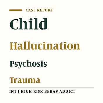 Does Childhood Trauma Lead to Sustained Hallucinations in Preschool-Aged Children? A Case Report