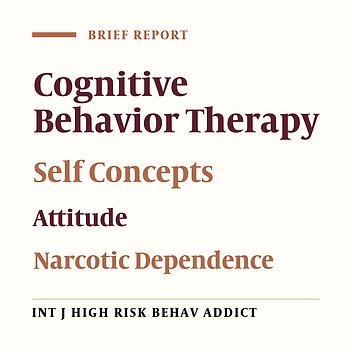 The Effectiveness of Cognitive-Behavioral Training on Increasing Self-Concept's Measure and the Attitude Style Toward Narcotic Drugs in Tonekabon Addicted Prisoners
