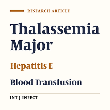 Comparison Between the Frequency of Hepatitis E Virus Among Major Thalassemia Patients With Control Group in Mashhad, North East of Iran