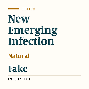 New Emerging Infections: Non-Natural and Fake Pathogens